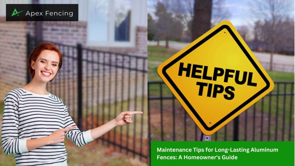 Maintenance Tips for Long-Lasting Aluminum Fences: A Homeowner's Guide