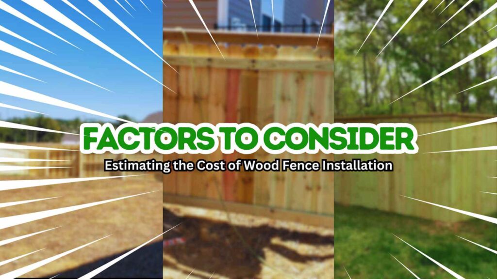 Factors to Consider When Estimating the Cost of Wood Fence Installation in Temple, TX