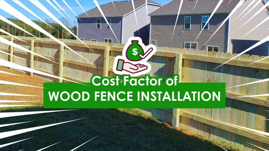 cost factors of wood fence installation